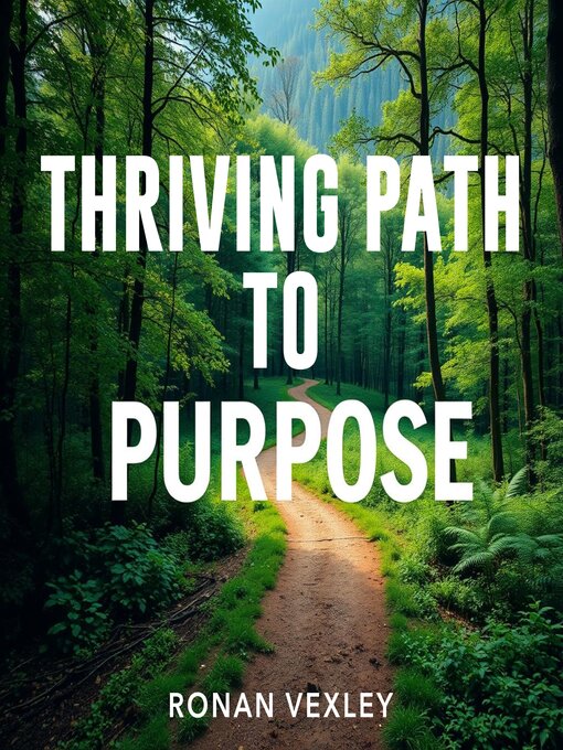 Title details for Thriving Path to Purpose by Ronan Vexley - Wait list